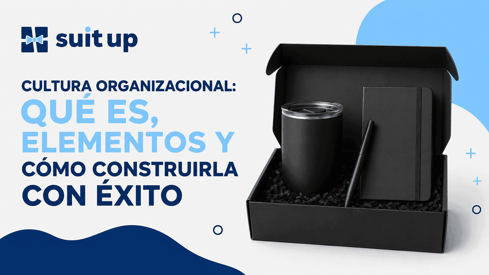 Cultura Organizacional: Qué es, Elementos y Cómo Construirla con Éxito
