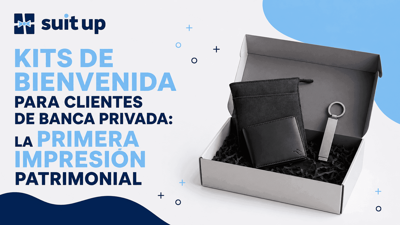 Kits De Bienvenida Para Clientes De Banca Privada: La Primera Impresión Patrimonial