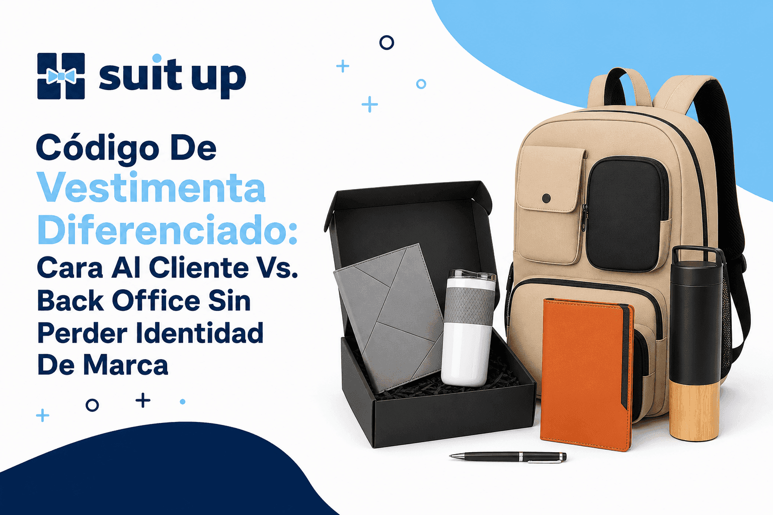 Código De Vestimenta Diferenciado: Cara Al Cliente Vs. Back Office Sin Perder Identidad De Marca