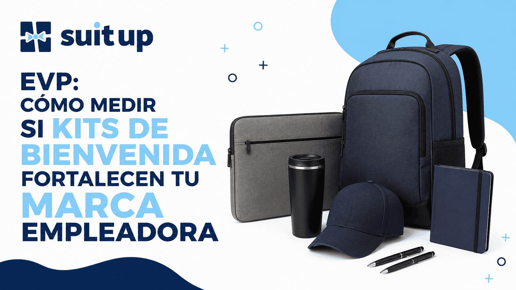 EVP: Cómo Medir si Kits de Bienvenida Fortalecen tu Marca Empleadora